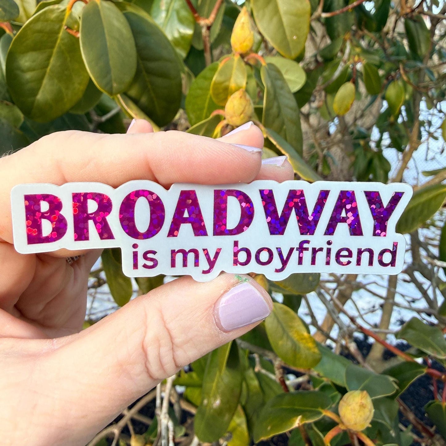 NEW! Broadway is my Boyfriend Glitter Vinyl Sticker