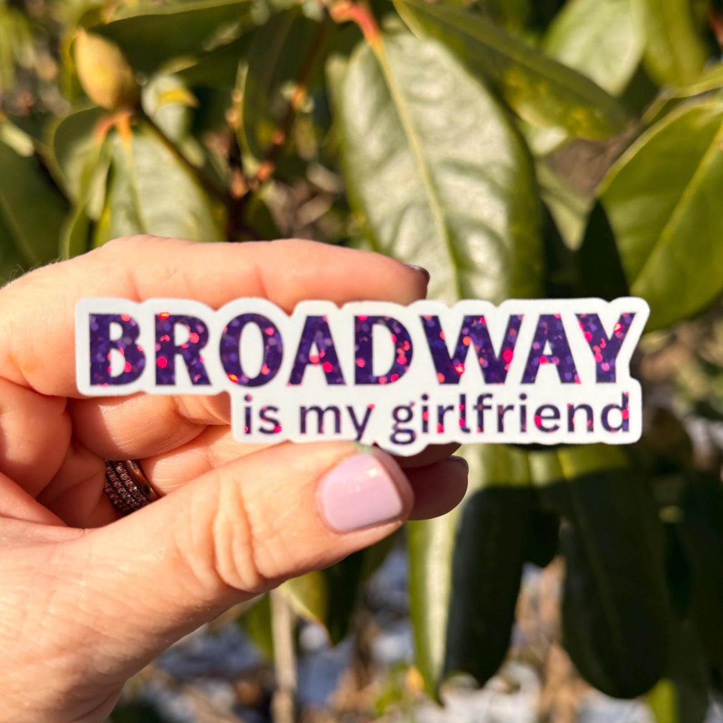 NEW! Broadway is my Girlfriend Glitter Vinyl Sticker