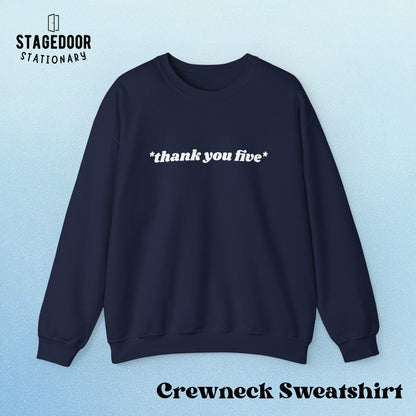 Thank You Five Sweatshirt | Cozy Unisex Crewneck, Gift for Friends, Cute Casual Wear, Everyday Comfort, Funny Quote Clothing
