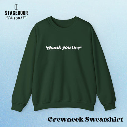 Thank You Five Sweatshirt | Cozy Unisex Crewneck, Gift for Friends, Cute Casual Wear, Everyday Comfort, Funny Quote Clothing