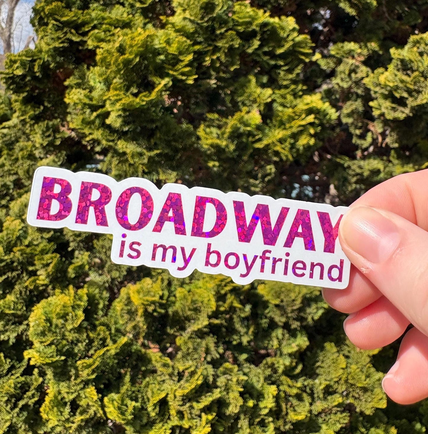 NEW! Broadway is my Boyfriend Glitter Vinyl Sticker
