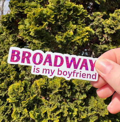 NEW! Broadway is my Boyfriend Glitter Vinyl Sticker