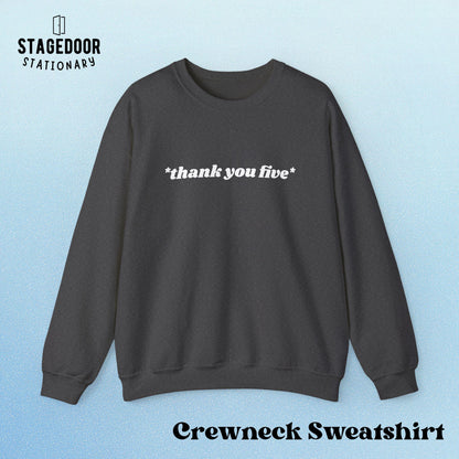 Thank You Five Sweatshirt | Cozy Unisex Crewneck, Gift for Friends, Cute Casual Wear, Everyday Comfort, Funny Quote Clothing