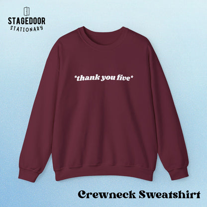 Thank You Five Sweatshirt | Cozy Unisex Crewneck, Gift for Friends, Cute Casual Wear, Everyday Comfort, Funny Quote Clothing
